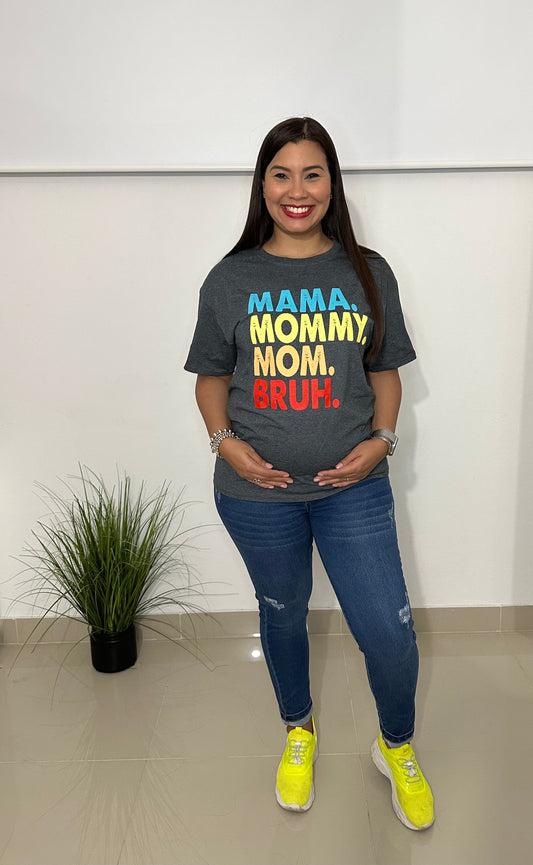 Maternity Mama, Mommy, Mom, Bruh T-shirt